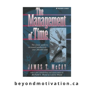 The Management of Time by James T. McCay with Richard E. Ward
