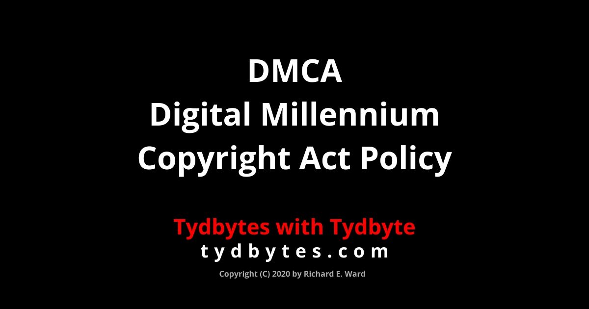Digital Millennium Copyright Act Policy - DMCA @ tydbytes.com