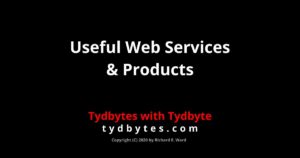 Useful Web Services & Products - tydbytes.com